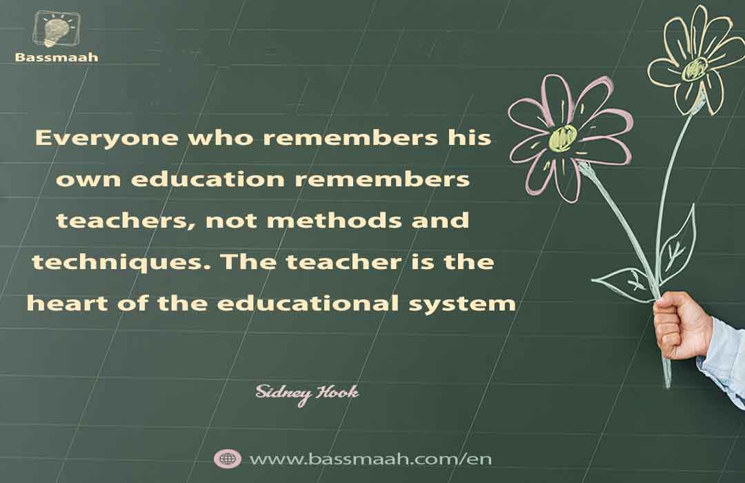 Everyone who remembers his own education remembers teachers, not ...