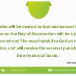 The one who will be dearest to God and nearest to Him in the station on the Day of Resurrection will be a just imam